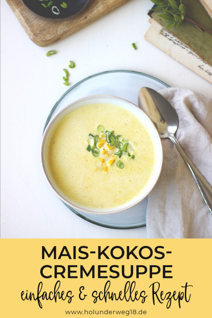 einfaches und schnelles Suppenrezept: Mais-Kokos-Cremesuppe